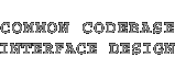 common codebase interface design
